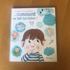 Le livre de ma naissance ou comment fait-on les bébés ?