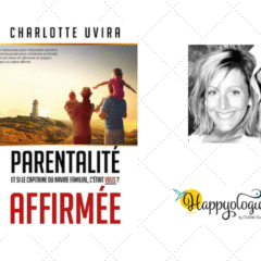 « Parentalité affirmée » de C. Uvira : un renouveau pour l’éducation positive !