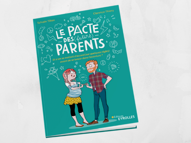 « Le pacte des (futurs) parents » pour anticiper sa vie de parents